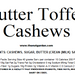 Cashews, Butter Toffee (14 oz) - The Nut Garden